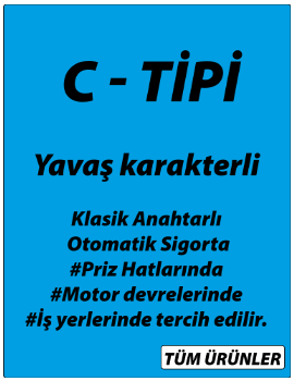 C Tipi Otomatik Sigorta Çeşitleri